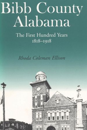 Bibb County, Alabama: The First Hundred Years image number 0