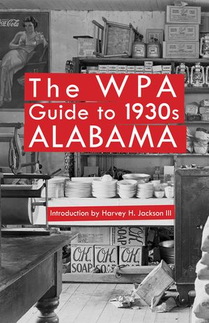 The Wpa Guide to 1930s Alabama image number 0