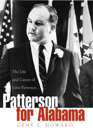 Patterson for Alabama: The Life and Career of John Patterson image number 0