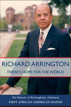 There's Hope for the World: The Memoir of Birmingham, Alabama's First African American Mayor image number 0