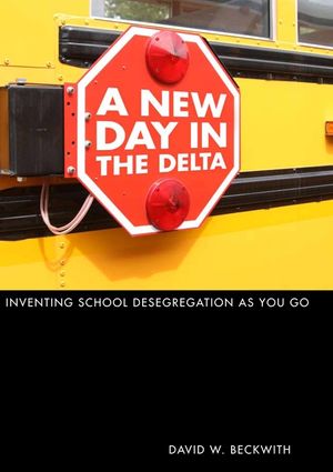 A New Day in the Delta: Inventing School Desegregation as You Go image number 0