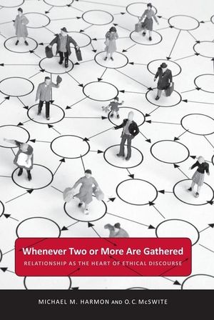 Whenever Two or More Are Gathered: Relationship as the Heart of Ethical Discourse image number 0