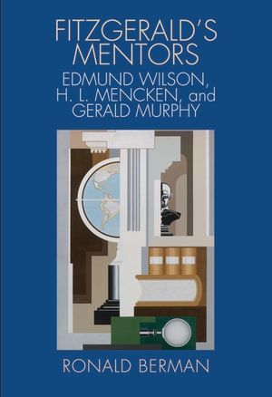 Fitzgerald's Mentors: Edmund Wilson, H. L. Mencken, and Gerald Murphy image number 0