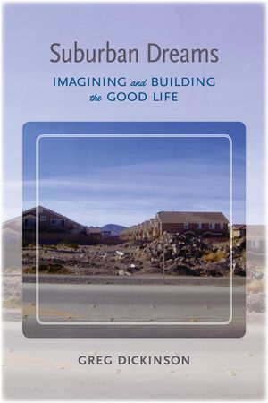 Suburban Dreams: Imagining and Building the Good Life image number 0