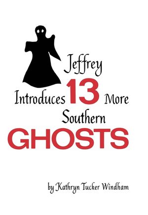 Jeffrey Introduces Thirteen More Southern Ghosts: Commemorative Edition image number 0