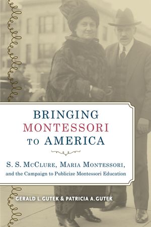Bringing Montessori to America: S. S. McClure, Maria Montessori, and the Campaign to Publicize Montessori Education image number 0