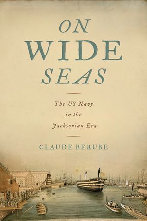 On Wide Seas: The US Navy in the Jacksonian Era image number 0