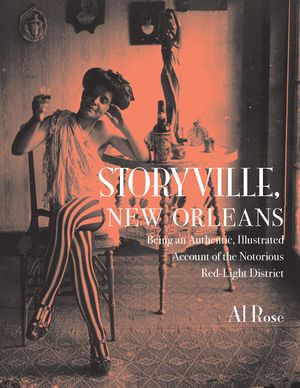 Storyville, New Orleans: Being an Authentic, Illustrated Account of the Notorious Red-Light District image number 0