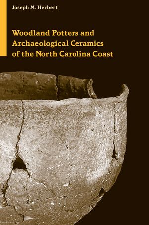 Woodland Potters and Archaeological Ceramics of the North Carolina Coast image number 0
