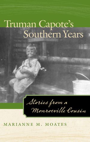 Truman Capote's Southern Years: Stories from a Monroeville Cousin image number 0