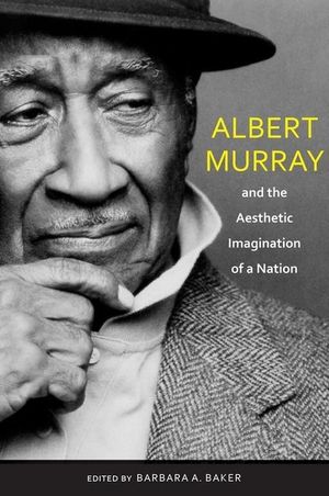 Albert Murray and the Aesthetic Imagination of a Nation image number 0