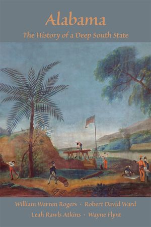Alabama: The History of a Deep South State image number 0