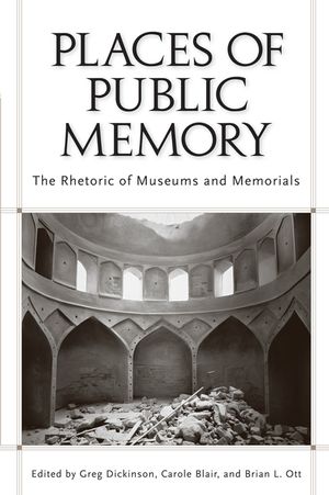 Places of Public Memory: The Rhetoric of Museums and Memorials image number 0