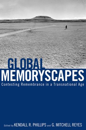 Global Memoryscapes: Contesting Remembrance in a Transnational Age image number 0