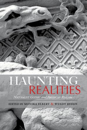 Haunting Realities: Naturalist Gothic and American Realism image number 0