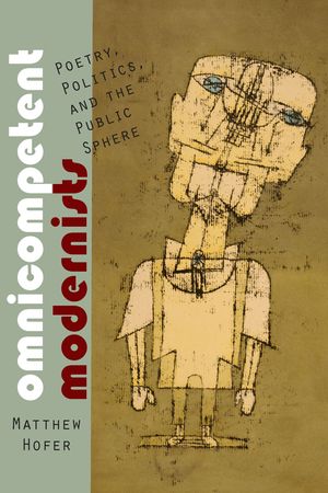 Omnicompetent Modernists: Poetry, Politics, and the Public Sphere image number 0