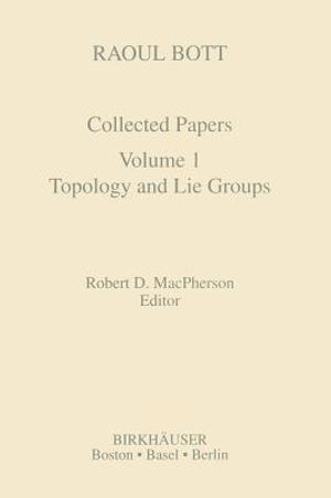 Raoul Bott: Collected Papers: Volume 1: Topology and Lie Groups image number 0