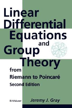 Linear Differential Equations and Group Theory from Riemann to Poincare image number 0