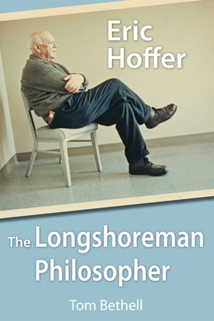 Eric Hoffer: The Longshoreman Philosopher image number 0