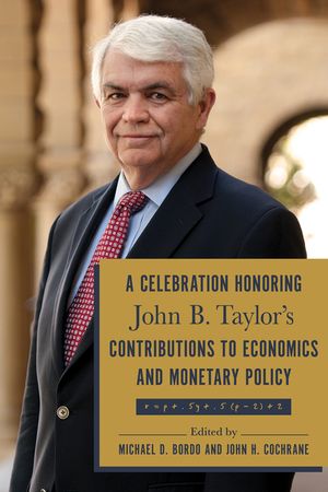A Celebration Honoring John B. Taylor's Contributions to Economics and Monetary Policy image number 0
