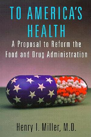 To America's Health: A Proposal to Reform the Food and Drug Administration image number 0