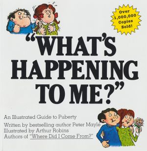 What's Happening to Me?: The Answers to Some of the World's Most Embarrassing Questions image number 0