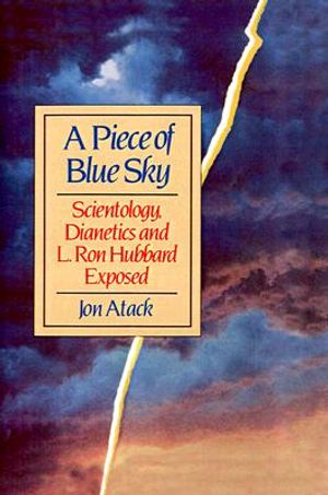 A Piece of Blue Sky: Scientology, Dianetics, and L. Ron Hubbard Exposed image number 0
