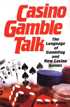 Casino Gamble Talk: The Language of Gambling and New Casino Games image number 0