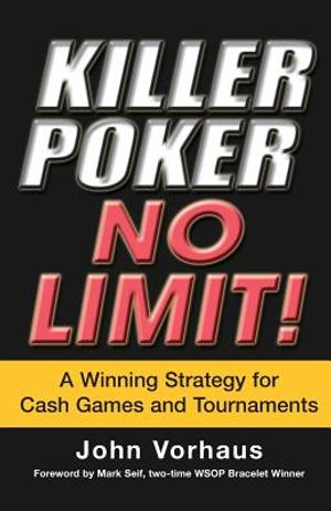 Killer Poker No Limit: A Winning Strategy for Cash Games and Tournaments image number 0