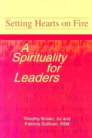 Setting Hearts on Fire: A Spirituality for Leaders image number 0