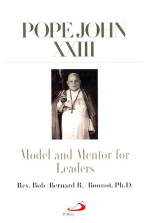 Pope John XXIII: Model and Mentor for Leaders image number 0