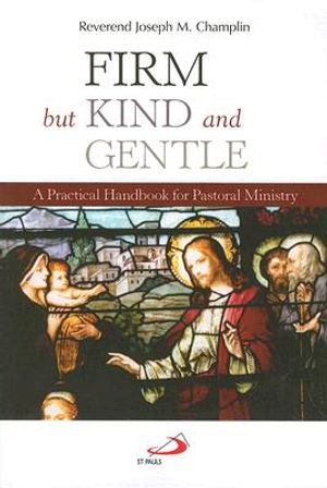 Firm, But Kind and Gentle: A Practical Handbook for Pastoral Ministry image number 0
