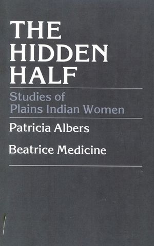 The Hidden Half: Studies of Plains Indian Women image number 0