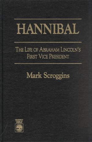 Hannibal: The Life of Abraham Lincoln's First Vice President image number 0