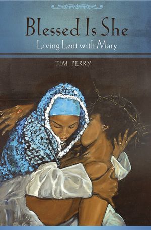 Blessed Is She: Living Lent with Mary image number 0