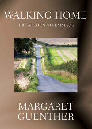 Walking Home: From Eden to Emmaus image number 0