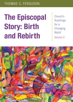 The Episcopal Story: Birth and Rebirth image number 0