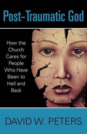 Post-Traumatic God: How the Church Cares for People Who Have Been to Hell and Back image number 0