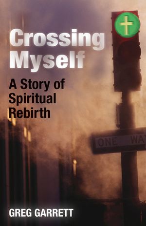 Crossing Myself: A Story of Spiritual Rebirth image number 0