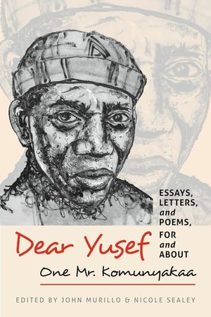 Dear Yusef: Essays, Letters, and Poems, for and about One Mr. Komunyakaa image number 0