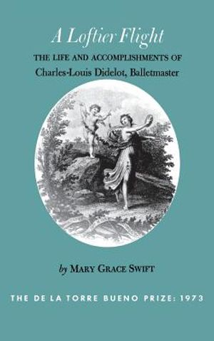 A Loftier Flight: The Life and Accoplishments of Charles-Louis Didelot, Balletmaster image number 0