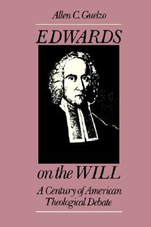 Edwards on the Will: A Century of American Theological Debate image number 0