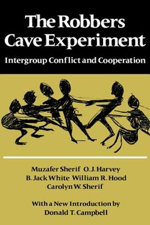 The Robbers Cave Experiment: Intergroup Conflict and Cooperation. [Orig. Pub. as Intergroup Conflict and Group Relations] image number 0