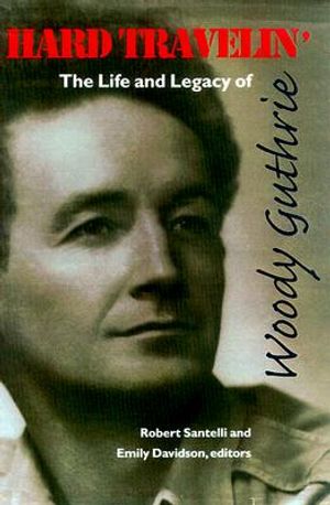 Hard Travelin': The Life and Legacy of Woody Guthrie image number 0