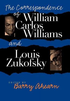 The Correspondence of William Carlos Williams & Louis Zukofsky image number 0