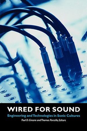 Wired for Sound: Engineering and Technologies in Sonic Cultures image number 0