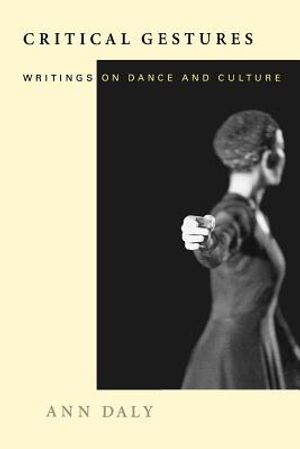 Critical Gestures: Writings on Dance and Culture image number 0