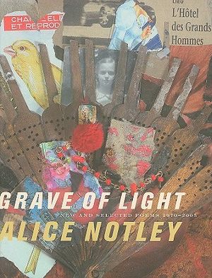 Grave of Light: New and Selected Poems 1970-2005 image number 0