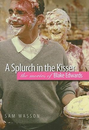 A Splurch in the Kisser: The Movies of Blake Edwards image number 0