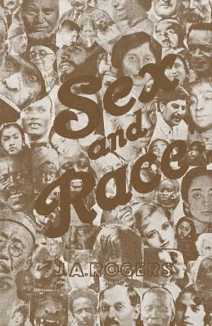 Sex and Race, Volume 3: Negro-Caucasian Mixing in All Ages and All Lands -- Why White and Black Mix in Spite of Opposition image number 0